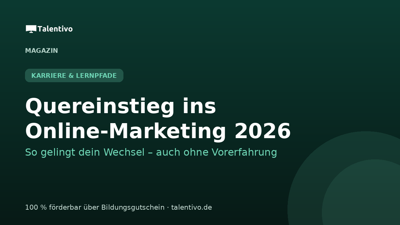 Quereinstieg ins Online-Marketing 2026 – So gelingt dein Wechsel (Talentivo Magazin)