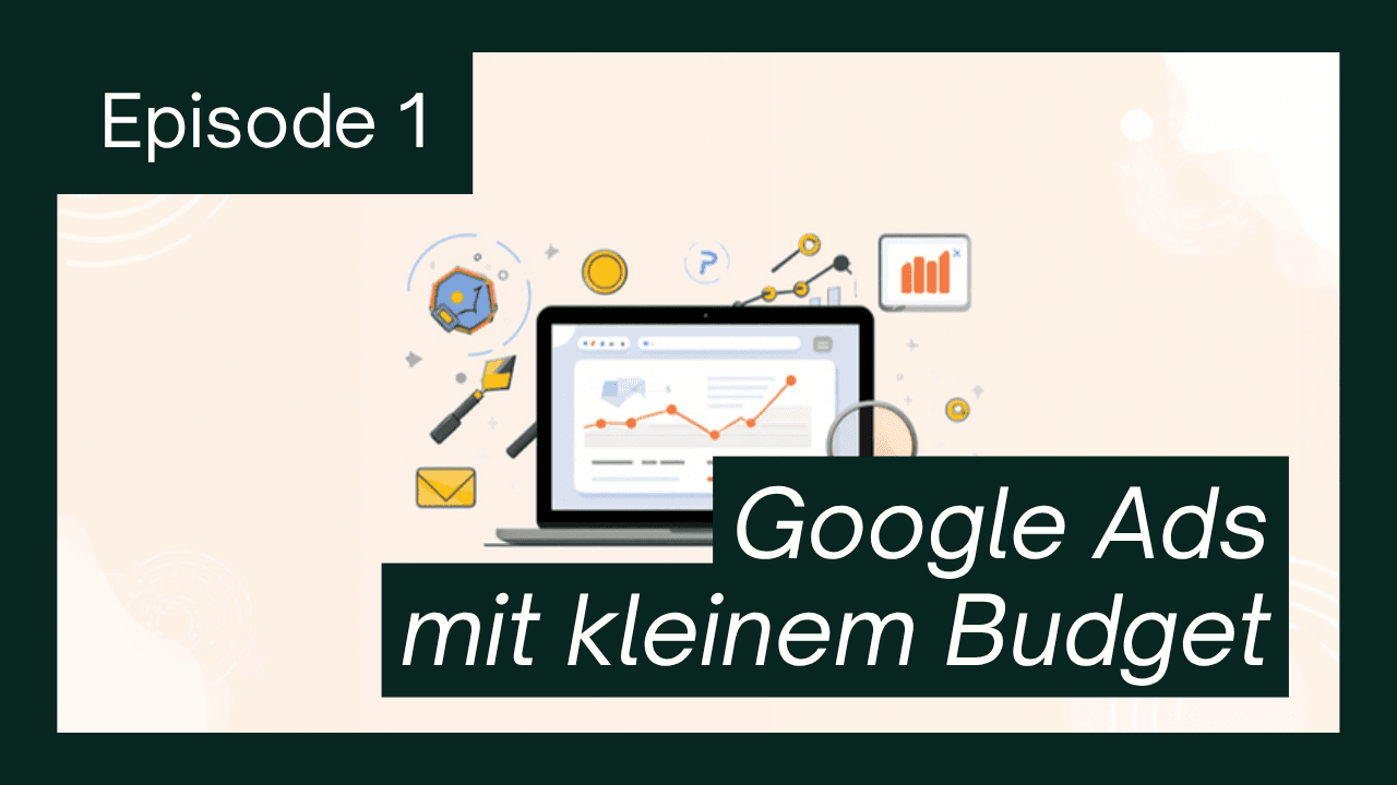 Google Ads mit kleinem Budget – 6 Strategien für 2026