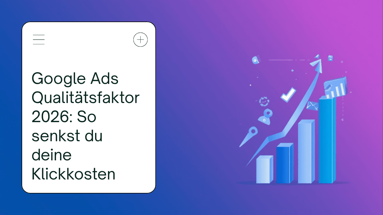 Google Ads Qualitätsfaktor 2026 - Titelbild zum Artikel ueber Klickkosten senken