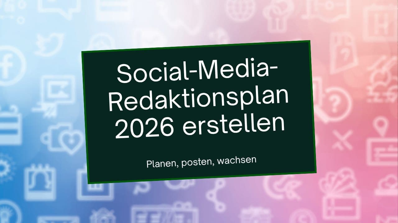 Social-Media-Redaktionsplan 2026 erstellen – Content-Kalender in 5 Schritten
