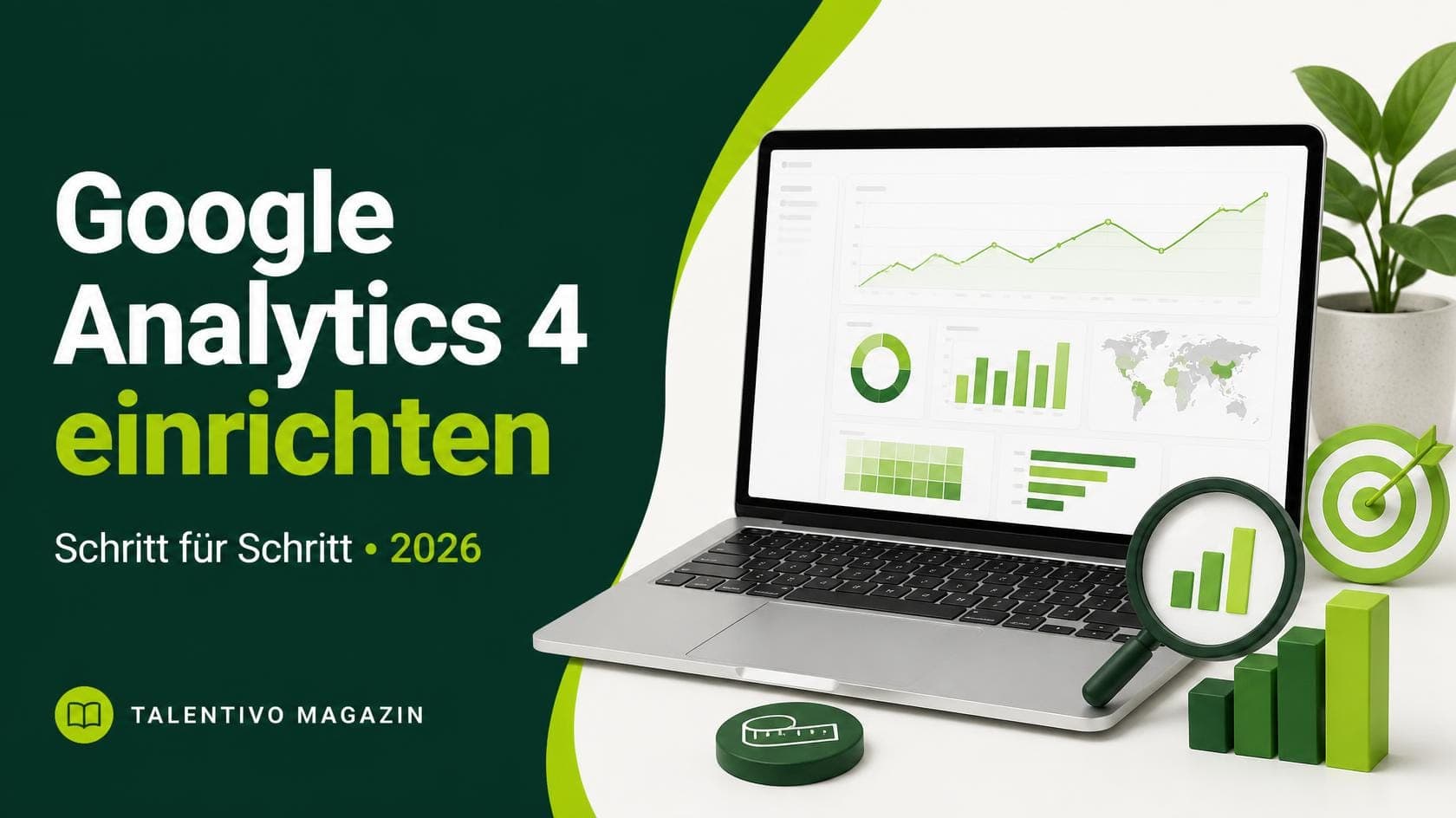 Google Analytics 4 einrichten 2026: Die Schritt-für-Schritt-Anleitung für Einsteiger – Talentivo Titelbild